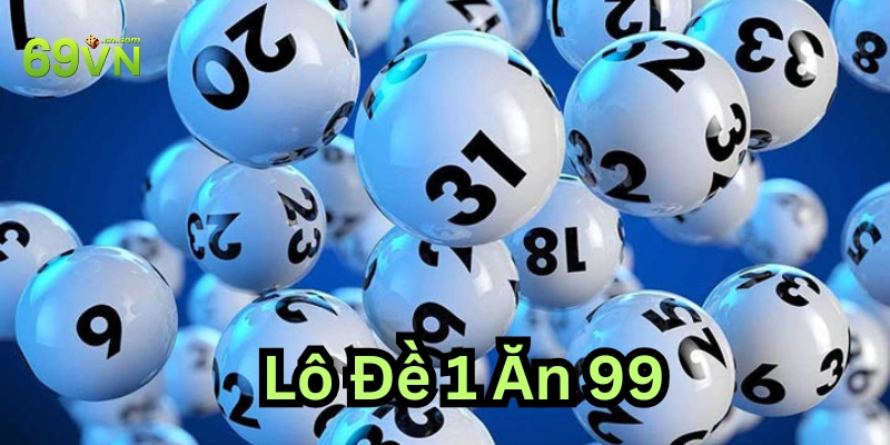 Giải thích Lô Đề 1 Ăn 99