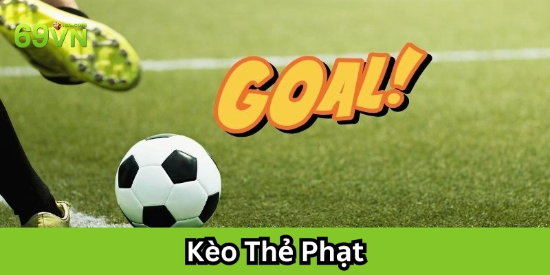 Kèo Thẻ Phạt là gì?